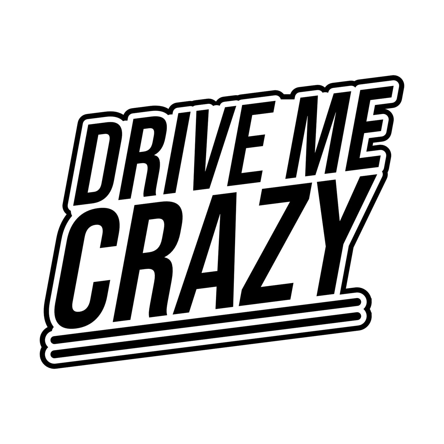 Drive Me Crazy