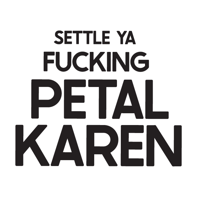 Settle Ya FK Petal, Karen