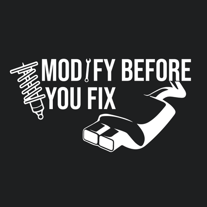 Modify Before You Fix