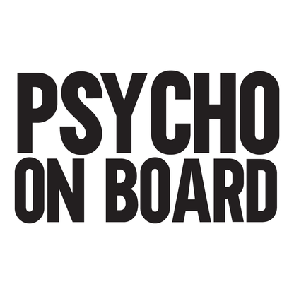 Psycho on Board