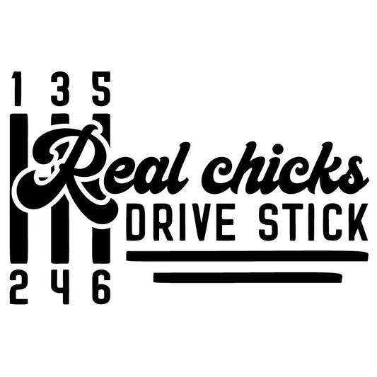 Real Chicks Drive Stick